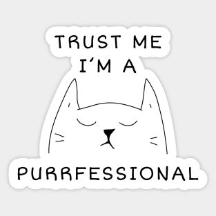 Trust Me I'm a Purrfessional Sticker